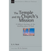 The Temple and the Church's Mission: A Biblical Theology of the Dwelling Place of God Volume 17