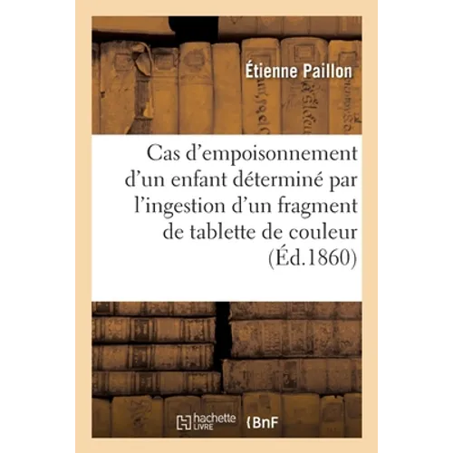 Cas d'empoisonnement accidentel d'un enfant de cinq ans: déterminé par l'ingestion d'un fragment de tablette de couleur, bleu de Prusse ou cyanure de