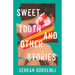 Sweet Tooth and Other Stories