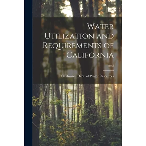 Water Utilization and Requirements of California; no.2