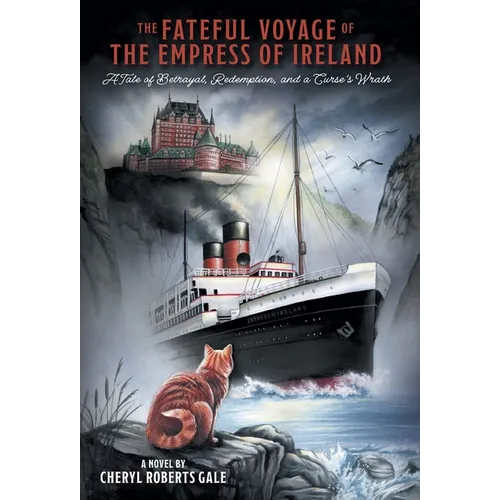 The Fateful Voyage of the Empress of Ireland: A Tale of Betrayal, Redemption, and a Curse's Wrath