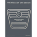 The Atlas of Car Design: The World's Most Iconic Cars
