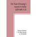 On Yuan Chwang's travels in India, 629-645 A.D.