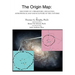 The Origin Map: Discovery of a Prehistoric, Megalithic, Astrophysical Map and Sculpture of the Universe