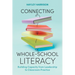 Connecting Whole-School Literacy: Building Capacity from Leadership to Classroom Practice