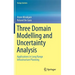 Three Domain Modelling and Uncertainty Analysis: Applications in Long Range Infrastructure Planning