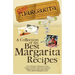 Mission: Margarita: A Collection of the Best Margarita Recipes