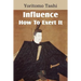 Influence, How To Exert It