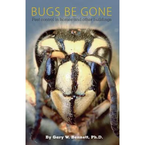Bugs Be Gone: Pest control in homes and other buildings