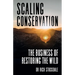Scaling Conservation: The Business of Restoring the Wild
