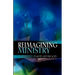 Reimagining Ministry