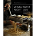 Vegan Pasta Night: A Modern Guide to Italian-Style Cooking