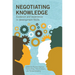 Negotiating Knowledge: Evidence and Experience in Development Ngos