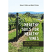 Healthy Soils for Healthy Vines: Soil Management for Productive Vineyards