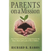 Parents on a Mission: How Parents Can Win the Competition for the Heart, Mind, and Loyalty of Their Children