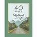 40 Days of Intentional Living: Cultivate Faith Through Devotions, Journaling, and Prayer