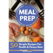 Meal Prep Recipe Book: 50 Simple Recipes For Health & Fitness Nuts