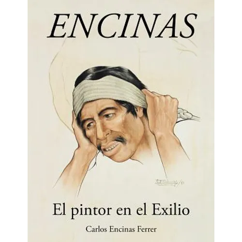 Encinas: El pintor en el Exilio