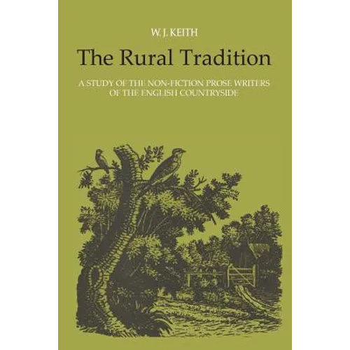 The Rural Tradition: A Study of the Non-Fiction Prose Writers of the English Countryside
