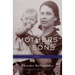 Mothers and Sons: A Memoir