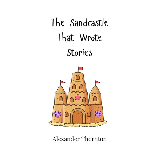 The Sandcastle That Wrote Stories
