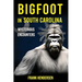 Bigfoot in South Carolina: Mysterious Encounters