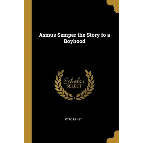 Asmus Semper the Story fo a Boyhood