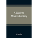 A guide to modern cookery
