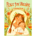 Peace for Ukraine Coloring Book: Help Refugees, Color Ukrainian Designs, and Learn About Ukraine