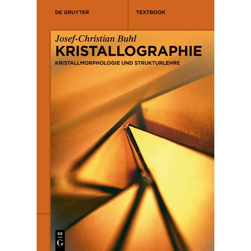 Kristallographie: Kristallmorphologie Und Strukturlehre