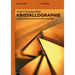 Kristallographie: Kristallmorphologie Und Strukturlehre