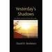 Yesterday's Shadows: six short stories from the past