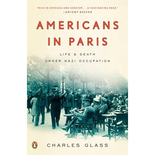 Americans in Paris: Life and Death Under Nazi Occupation