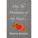 May The Meditations of My Heart...