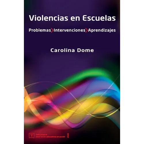Violencias en Escuelas: Problemas Intervenciones Aprendizajes