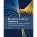 Structuring the Group Experience: A Guide to the Design and Leadership of Psychoeducational Groups