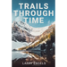 Trails Through Time