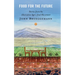 Food for the Future: Stories from the Alternative Agro-food Movement