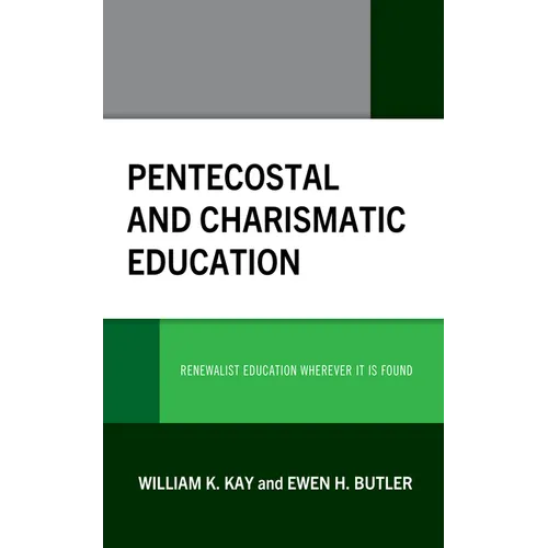 Pentecostal and Charismatic Education: Renewalist Education Wherever It Is Found