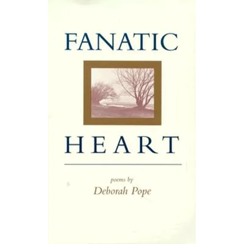 Fanatic Heart: Poems
