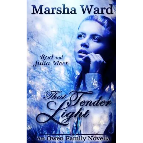 That Tender Light: An Owen Family Novella