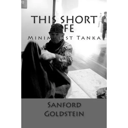 This Short Life: Minimalist Tanka
