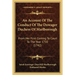 An Account Of The Conduct Of The Dowager Duchess Of Marlborough: From Her First Coming To Court To The Year 1710 (1742)