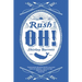 Rush Oh!