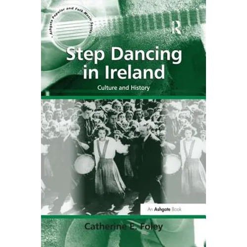 Step Dancing in Ireland: Culture and History