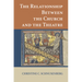 The Relationship Between the Church and the Theatre