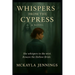 Whispers from the Cypress