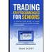 Trading Cryptocurrencies for Seniors: A Step-by-Step Guide to Trade Cryptocurrencies for Profit and Steps to Avoid Pitfalls