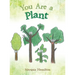 You Are a Plant