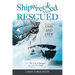 Shipwrecked and Rescued: The "City of Bangor"